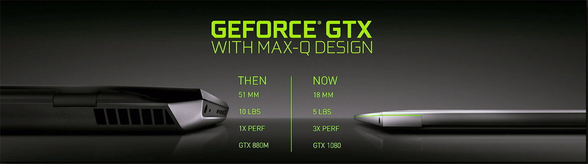 NVIDIA Announces GeForce GTX With Max-Q Design For Optimized Thinner, Lighter Gaming Laptops