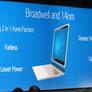 Intel Shows 14nm Broadwell Consuming 30% Less Power Than 22nm Haswell